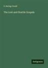 S. Baring-Gould - The Lost and Hostile Gospels