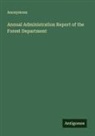 Anonymous - Annual Administration Report of the Forest Department