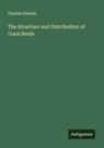 Charles Darwin - The Structure and Distribution of Coral Reefs