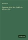 Anonymous - Catalogue of the New-York State Library: 1855