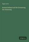 Eugen Lerch - Romain Rolland und die Erneuerung der Gesinnung
