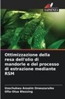 Ofia-Olua Blessing, Uzochukwu Anselm Onwuzuruike - Ottimizzazione della resa dell'olio di mandorle e del processo di estrazione mediante RSM