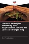 Veer Seddarassan - Outils et stratégies marketing pour augmenter le volume des ventes de Burger King