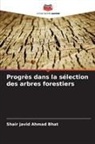 Shair javid Ahmad Bhat - Progrès dans la sélection des arbres forestiers