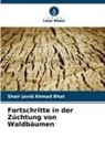 Shair javid Ahmad Bhat - Fortschritte in der Züchtung von Waldbäumen