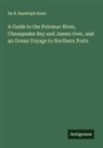 De B. Randolph Keim - A Guide to the Potomac River, Chesapeake Bay and James river, and an Ocean Voyage to Northern Ports