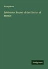 Anonymous - Settlement Report of the District of Meerut