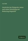 Carl Pfaff - Geschichte des Pfalzgrafen-Amtes nach seiner Entstehung und Bedeutung dargestellt