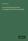 Otto Brunner - Die Auswanderung nach den Vereinigten Staaten Nord-Amerikas