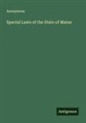 Anonymous - Special Laws of the State of Maine