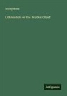 Anonymous - Liddesdale or the Border Chief