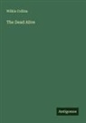 Wilkie Collins - The Dead Alive