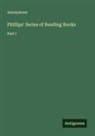 Anonymous - Phillips' Series of Reading Books