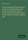 John F. Cowan - A New Invasion of the South. Being a Narrative of the Expedition of the Seventy-first Infantry, National Guard, Through the Southern States, to New Orleans. February 24-March 7, 1881
