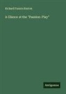 Richard Francis Burton - A Glance at the "Passion-Play"