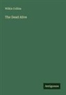 Wilkie Collins - The Dead Alive