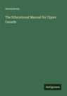 Anonymous - The Educational Manual for Upper Canada