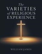 William James - The Varieties of Religious Experience