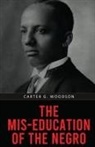 Carter G. Woodson - The Mis-Education of the Negro