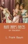 L. Frank Baum - Aunt Jane's Nieces on Vacation
