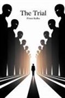 Franz Kafka - The Trial by Franz Kafka