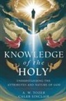 Caleb Sinclair, A. W. Tozer - Knowledge of the Holy