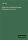 John Nutt - A Sketch of Samaritan History, Dogma, and Literature
