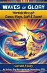 Gerard Assey - Waves of Glory Worship through Dance, Flags, Staff & Sound