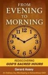 Gerard Assey - From Evening to Morning Rediscovering God's Sacred Hours