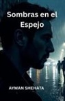 Ayman Shehata - Sombras en el Espejo