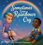 Shardae Bennett - Sometimes Even Rainbows Cry for Boys