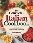 Gianna Rossi - The Complete Italian Cookbook