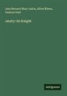 Gustave Doré, Alfred Elwes, Jean Bernard Mary-Lafon - Jaufry the Knight