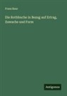 Franz Baur - Die Rothbuche in Bezug auf Ertrag, Zuwachs und Form