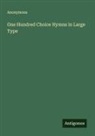 Anonymous - One Hundred Choice Hymns in Large Type