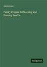 Anonymous - Family Prayers for Morning and Evening Service