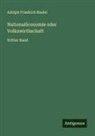 Adolph Friedrich Riedel - Nationalöconomie oder Volkswirthschaft
