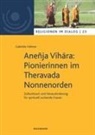 Gabriele Helmer - Aneñja Vihara: Pionierinnen im Theravada Nonnenorden