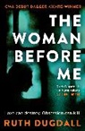 Ruth Dugdall, Dugdall Ruth - The Woman Before Me