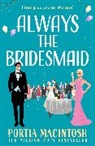 Portia Macintosh, MacIntosh Portia - Always The Bridesmaid