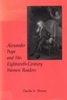 Claudia Thomas - Alexander Pope and His Eighteenth-Century Women Readers