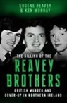 Ken Murray, Eugene Reavey - The Killing of The Reavey Brothers