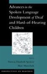 Marschark Marc, Spencer Patricia Elizabeth - Advances in the Spoken Language Development of Deaf and Hard-of-Hearing Children