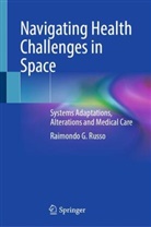 Raimondo G Russo, Raimondo G. Russo - Navigating Health Challenges in Space