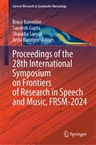 Bruce Balentine, Archi Banerjee, Sandesh Gupta, Shankha Sanyal, Shankha Sanyal et al - Proceedings of the 28th International Symposium on Frontiers of Research in Speech and Music, FRSM-2024