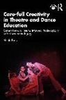Nicole Perry - Care-Full Creativity in Theatre and Dance Education