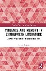 Tanaka Chidora - Violence and Memory in Zimbabwean Literature