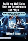 William B Rouse, William B. Rouse, Rouse William B. - Health and Well-Being Risks for Organizations and People