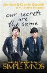 Charlie Burchill, Jim Kerr, Kerr Jim, Graeme Thomson - Our Secrets Are The Same