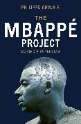 Philippe Auclair, Auclair Philippe - The Mbappe Project Making a Superstar